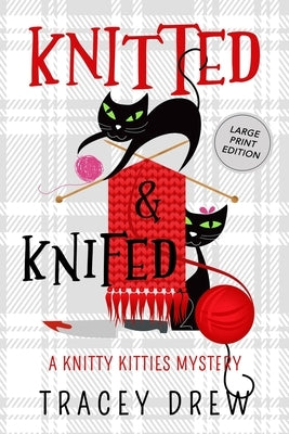 Knitted and Knifed: A Humorous & Heart-warming Cozy Mystery by Drew, Tracey