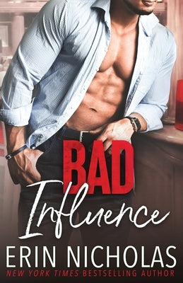 Bad Influence by Nicholas, Erin