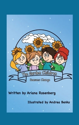 The Garden Children: Season's Change by Rosenberg, Ariana