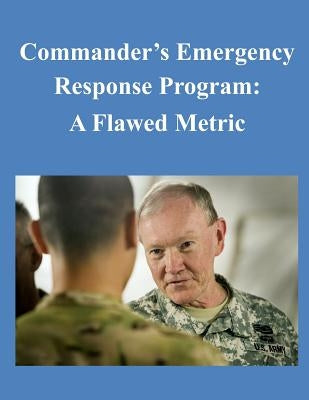 Commander's Emergency Response Program: A Flawed Metric by School for Advanced Military Studies