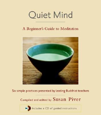 Quiet Mind: A Beginner's Guide to Meditation by Piver, Susan