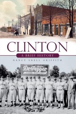 Clinton: A Brief History by Griffith, Nancy