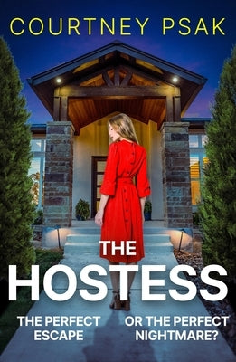 The Hostess: A Gripping New Psychological Thriller with a Twist You Won't See Coming for 2026 by Psak, Courtney