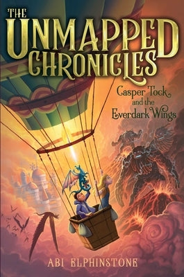 Casper Tock and the Everdark Wings: Volume 1 by Elphinstone, Abi