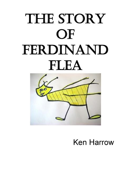 The Story of Ferdinand Flea by Harrow, Ken