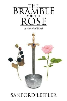The Bramble and the Rose: A Historical Novel by Leffler, Sanford