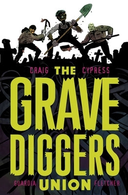 Gravediggers Union Volume 1 by Craig, Wes