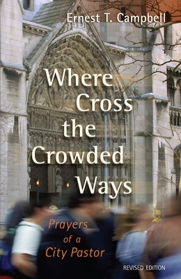 Where Cross the Crowded Ways by Campbell, Ernest