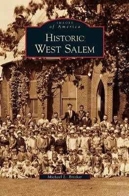 Historic West Salem by Bricker, Michael L.