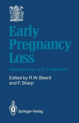 Early Pregnancy Loss: Mechanisms and Treatment by Beard, Richard W.