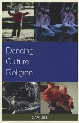 Dancing Culture Religion by Gill, Sam