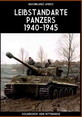 Leibstandarte panzers 1940-1945 by Afiero, Massimiliano