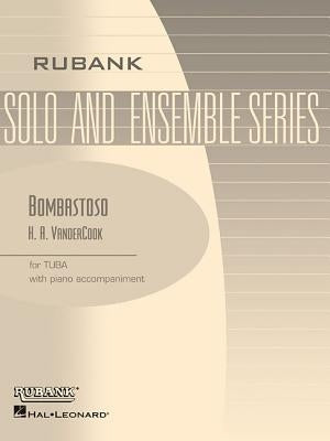 Bombastoso (Caprice): Tuba Solo in C (B.C.) with Piano - Grade 2.5 by Vandercook, H. a.