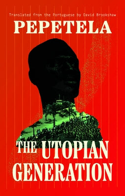 The Utopian Generation by Pepetela