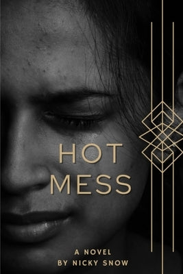 Hot Mess by Snow, Nicky
