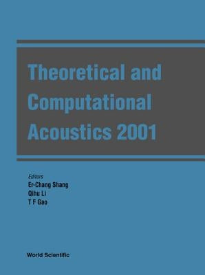 Theoretical and Computational Acoustics 2001 by Gao, T. F.