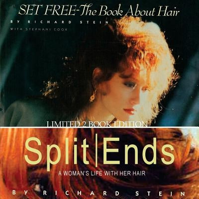 Set Free The Book about Hair&Split Ends-A woman's Life with her hair: Special 2 Book-Re-issue by Stein, Richard