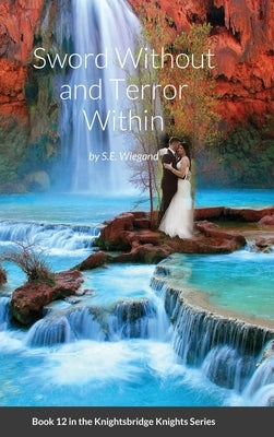12. Sword Without and Terror Within by Wiegand, S. E.