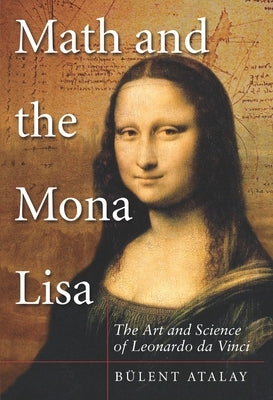 Math and the Mona Lisa by Atalay, Bulent