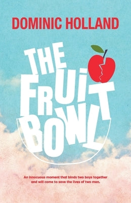 The Fruit Bowl by Holland, Dominic