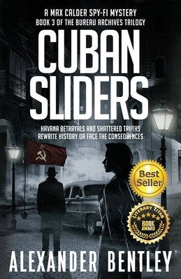 Cuban Sliders: A Max Calder SpyFi Mystery by Bentley, Alexander