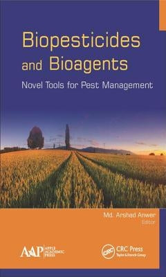 Biopesticides and Bioagents: Novel Tools for Pest Management by Anwer, MD Arshad