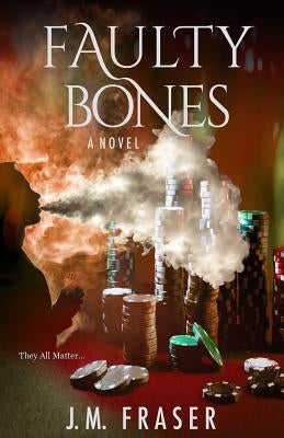Faulty Bones by Fraser, J. M.