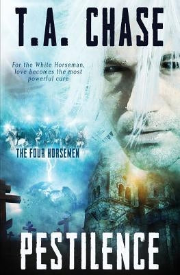 The Four Horsemen: Pestilence by Chase, T. A.
