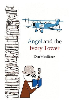 Angel and the Ivory Tower by McAllister, Don