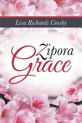 Zipora Grace by Crosby, Lisa Richards