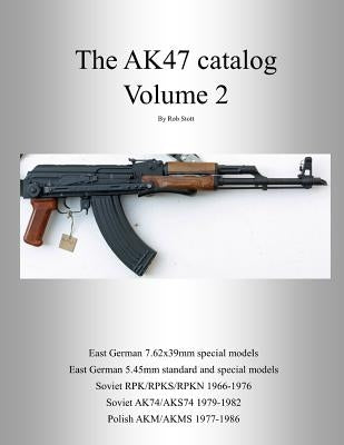 The AK47 catalog volume 2 by Stott, Rob