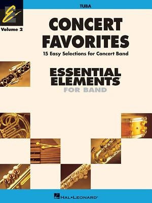 Concert Favorites Vol. 2 - Tuba: Essential Elements Band Series by Sweeney, Michael