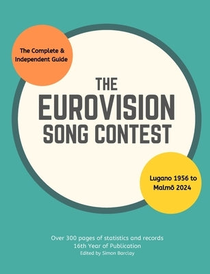 The Complete & Independent Guide to the Eurovision Song Contest 2024 by Barclay, Simon