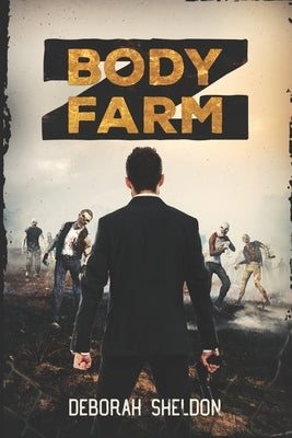 Body Farm Z by Sheldon, Deborah