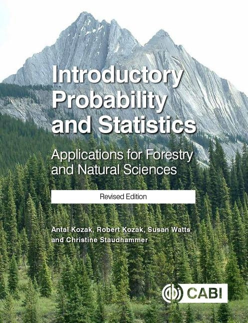 Introductory Probability and Statistics: Applications for Forestry and Natural Sciences by Kozak, Robert A.
