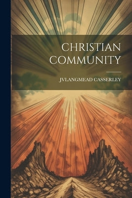 Christian Community by Casserley, Jvlangmead