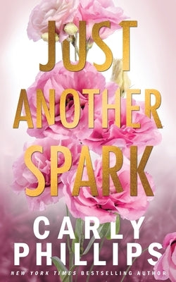 Just Another Spark by Phillips, Carly