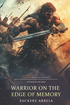 Warrior on the Edge of Memory by Arbela, Zackery