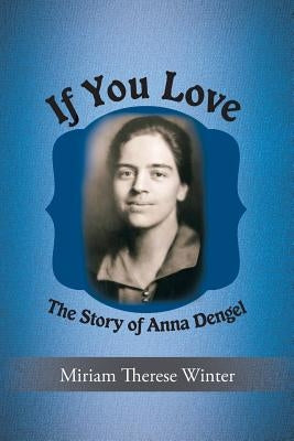 If You Love: The Story of Anna Dengel by Winter, Miriam Therese