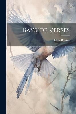 Bayside Verses by Browne, Clyde
