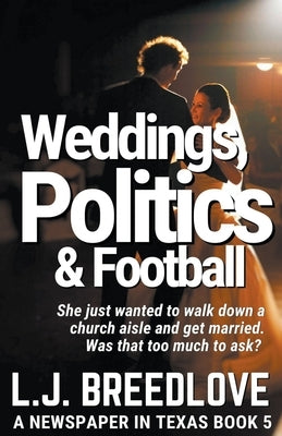 Weddings, Politics & Football by Breedlove, L. J.