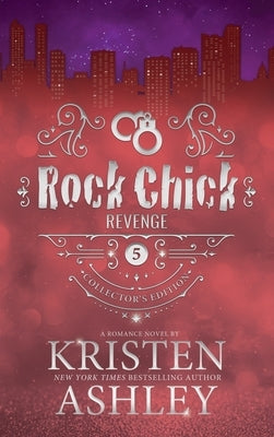 Rock Chick Revenge Collector's Edition by Ashley, Kristen