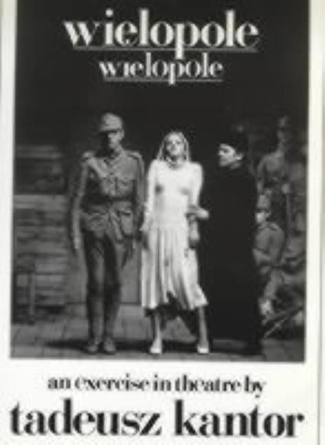 Wielopole/Wielopole by Kantor, Tadeusz
