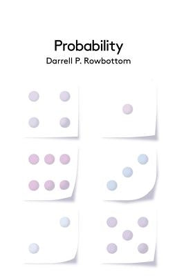 Probability by Rowbottom, Darrell P.