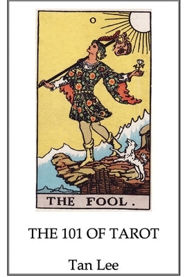 The 101 of Tarot by Lee, Tan