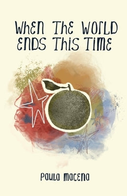 When the World Ends This Time by Macena