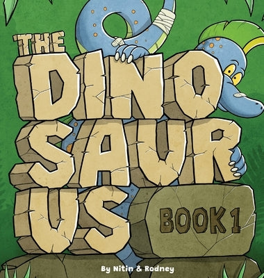The Dinosaurus Book 1: Big Words & Colourful Dinosaurs for Little Learners Ages 3-6 - An Evidence-Inspired Early Learning Book by Mistry, Nitin