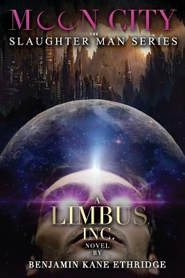 Moon City: A Limbus, Inc. Novel by Ethridge, Benjamin Kane
