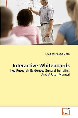 Interactive Whiteboards by Ranjit Singh, Termit Kaur