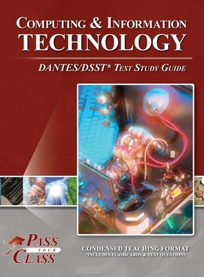 Computing and Information Technology DANTES / DSST Test Study Guide by Passyourclass